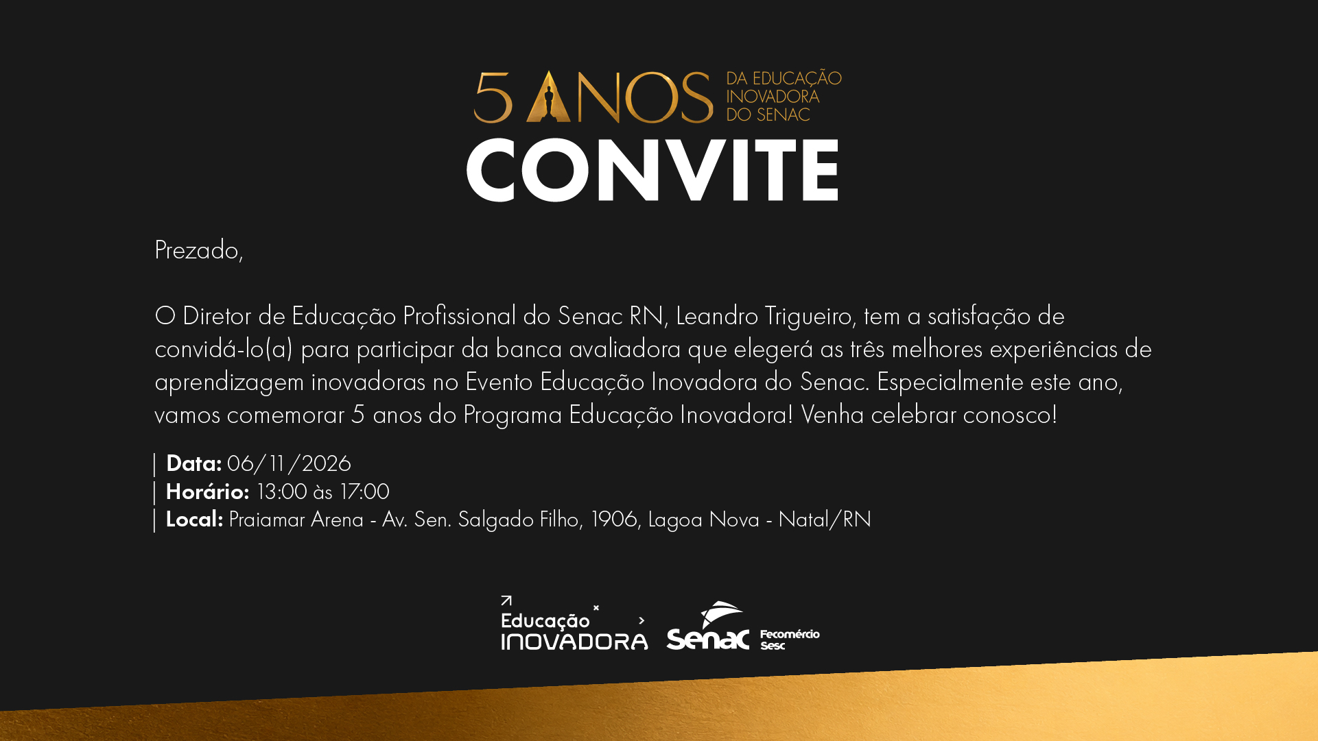 Convite para participar da banca avaliadora do Evento Educação Inovadora do Senac. Data: 6 de novembro de 2026. Horário: 13h às 17h. Local: Praiamar Arena, Avenida Senador Salgado Filho, 1906, Lagoa Nova, Natal/RN.